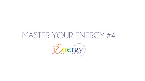 Master Your Energy, Master Your Life #4